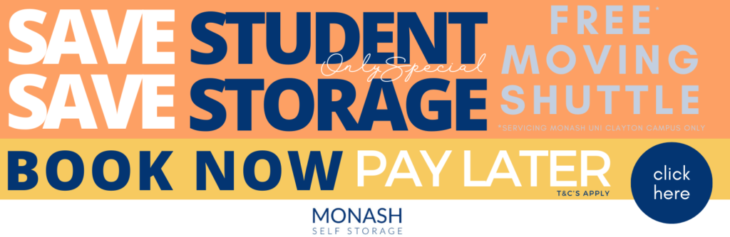 Student exclusive Storage Specials now available for the upcoming Semester Holidays. Self-storage units near Clayton at Monash Self Storage Notting Hill, with flexible access and large vehicle parking