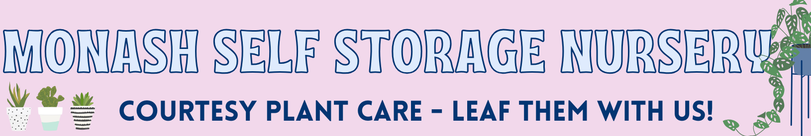 Courtesy Plant Care Service for all Customers at Monash Self Storage Centres